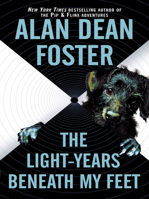 Title details for The Light-years Beneath My Feet by Alan Dean Foster - Available